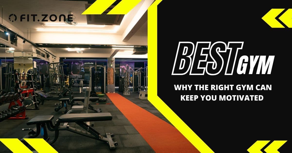 Best Gym in Bangalore: Why the Right Gym Can Keep You Motivated